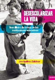 DESESCOLARIZAR LA VIDA | IGELMO ZALDÍVAR, JON