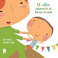 El millor aniversari de la meva vida | Tirvió, Xus / Pané, Elisabet | Cooperativa autogestionària