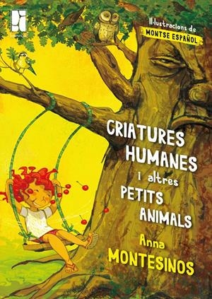 Criatures humanes i altres petits animals | Montesinos Fernàndez, Anna | Cooperativa autogestionària