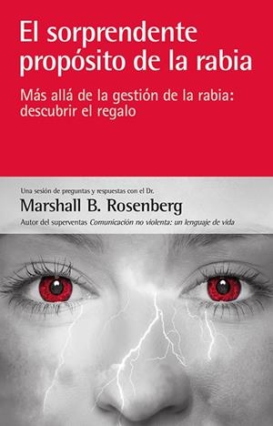 El sorprendente propósito de la rabia | Rosenberg, Marshall B.