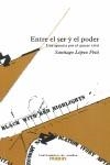 Entre el ser y el poder. Una apuesta por el querer vivir | López Petit, Santiago | Cooperativa autogestionària