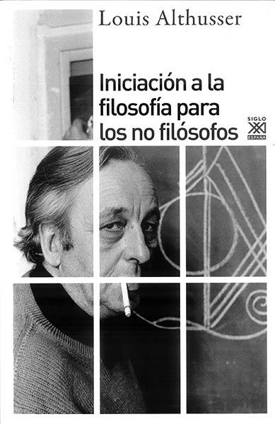 Iniciación a la filosofía para no filósofos | Althusser, Louis