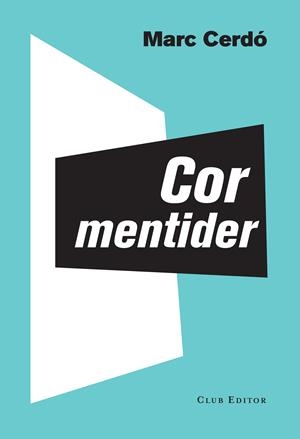 Cor mentider | Cerdó, Marc | Cooperativa autogestionària