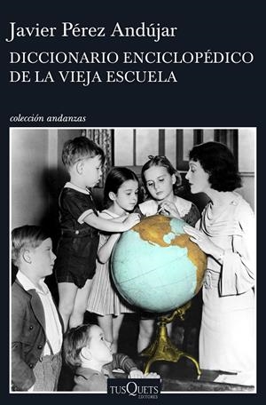 Diccionario enciclopédico de la vieja escuela | Javier Pérez Andújar | Cooperativa autogestionària