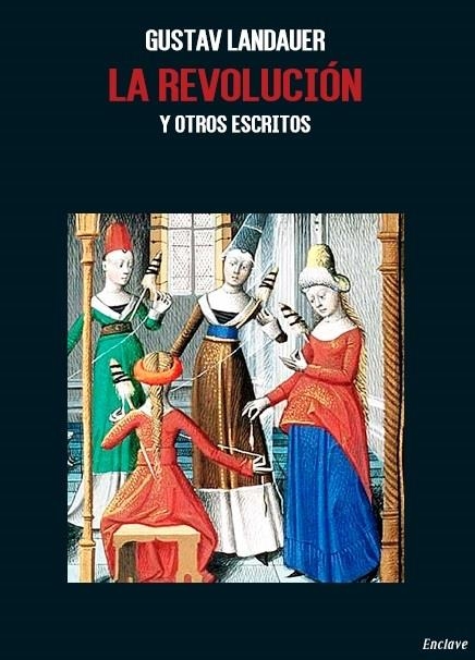 La revolución y otros escritos | Landauer, Gustav | Cooperativa autogestionària