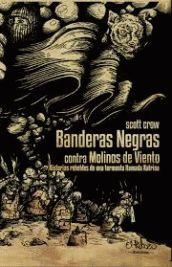 Banderas Negras contra molinos de viento | Crow, Scott