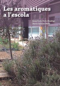 Les aromàtiques a l'escola | Gimeno Mollà, Marta / Peris i Rodrigo, Josep Enric | Cooperativa autogestionària
