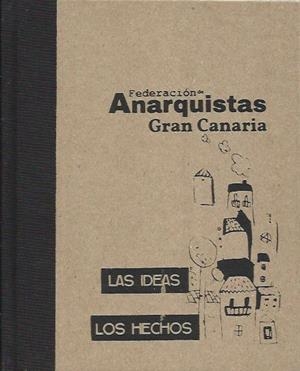 Las ideas y los hechos | Federación anarquista de Gran Canaria | Cooperativa autogestionària