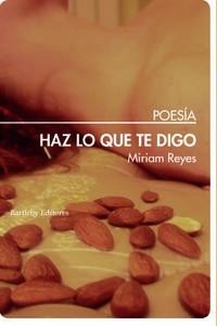 HAZ LO QUE TE DIGO | Reyes, Miriam | Cooperativa autogestionària