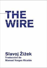 The Wire | Zizek, Slavoj
