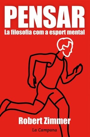 Pensar. La filosofia com a esport mental | Zimmer, Robert | Cooperativa autogestionària