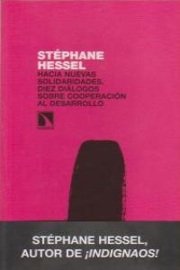 Hacia nuevas solidaridades. Diez diálogos sobre cooperación al desarrollo | Hessel, Stéphane