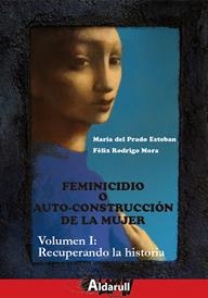 Feminicidio o autoconstrucción de la mujer | del Prado Esteban, María | Cooperativa autogestionària