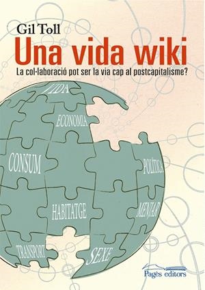 Una vida wiki | Toll Deniel, Gil | Cooperativa autogestionària