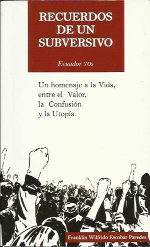 Recuerdos de un subversivo | Escobar Paredes, Franklin Wilfrido | Cooperativa autogestionària