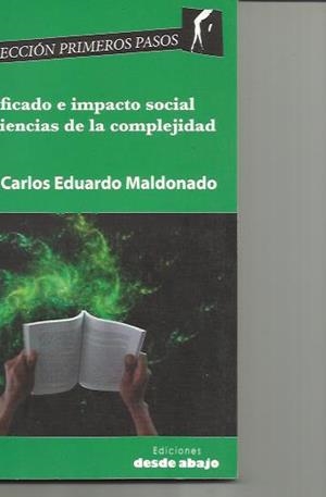 Significado e impacto social de las ciencias de la complejidad | Maldonado, Carlos Eduardo | Cooperativa autogestionària