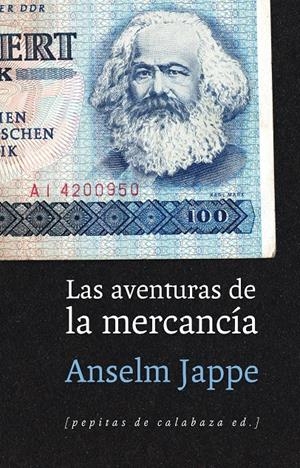 Las aventuras de la mercancía | Jappe, Anselm | Cooperativa autogestionària