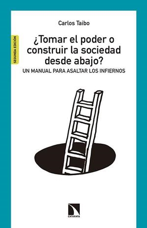 ¿Tomar el poder o construir la sociedad desde abajo? | Taibo Arias, Carlos