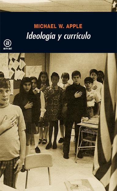 Ideología y currículo | Apple, Michael W.