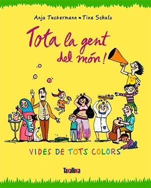 Tota la gent del món! | Anja Tuckermann / Tine Scholz | Cooperativa autogestionària