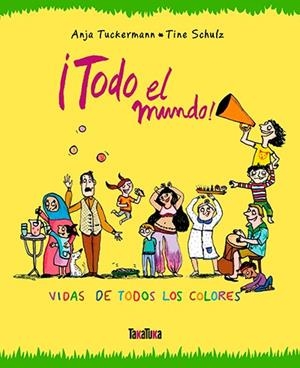 ¡Todo el mundo! | Tuckermann, Anja | Cooperativa autogestionària