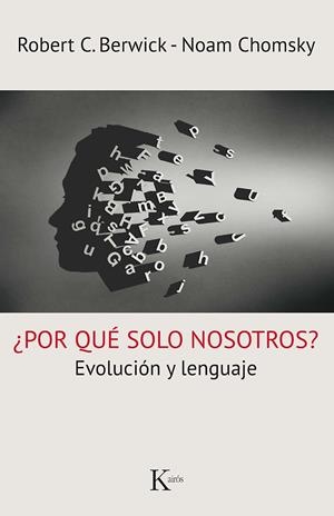 ¿Por qué solo nosotros? | Berwick, Robert C./Chomsky, Noam