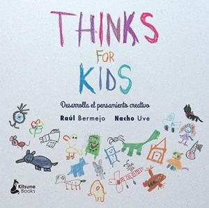 Thinks for kids | Bermejo, Raúl | Cooperativa autogestionària