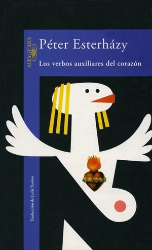 LOS VERBOS AUXILIARES DEL CORAZON | ESTERHAZY,PETER | Cooperativa autogestionària