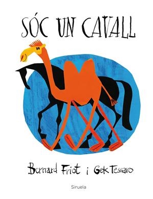 Sóc un cavall | Friot, Bernard/Tessaro, Gek | Cooperativa autogestionària