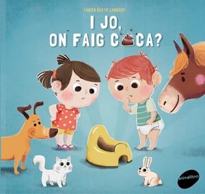 I jo, on faig caca? | Fontaine, Carine | Cooperativa autogestionària
