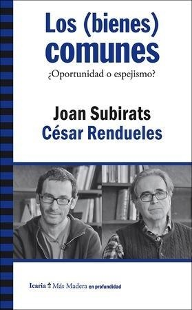 Los bienes comunes | Joan Subirats , Rendueles Subirats | Cooperativa autogestionària