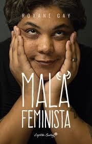 Mala feminista | Gay, Roxane | Cooperativa autogestionària