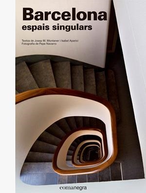 Barcelona, espais singulars | Montaner, Josep Maria/Navarro, Pepe/Aparici, Isabel | Cooperativa autogestionària