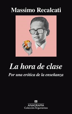 La hora de clase. Por una erótica de la enseñanza | Recalcati, Massimo | Cooperativa autogestionària