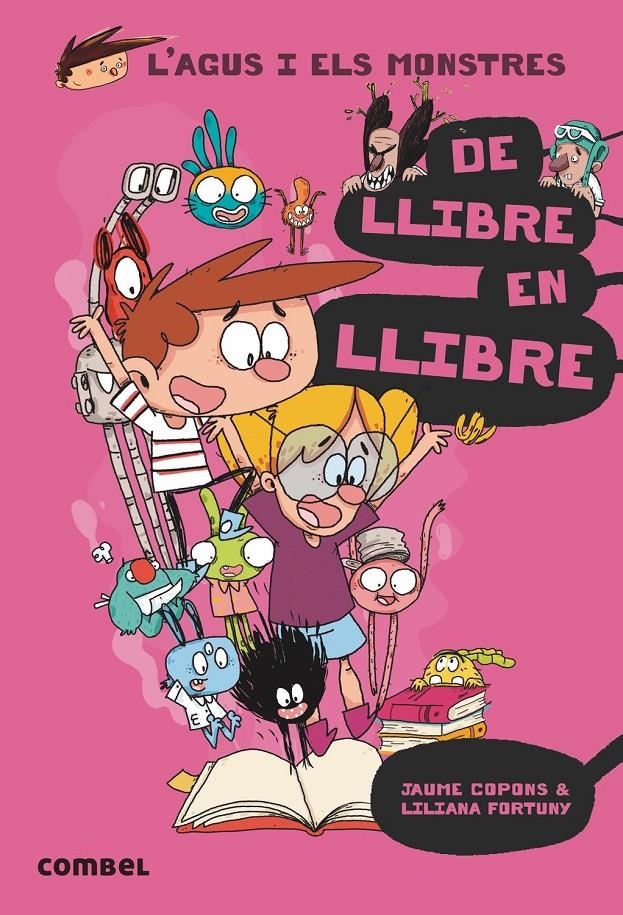 L'Agus i els monstres 6 - De llibre en llibre | Copons, Jaume; Fortuny, Liliana