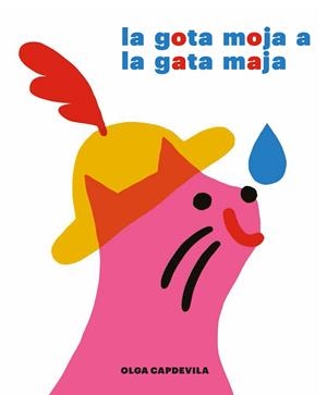La gota moja a la gata maja | Capdevila Muntal, Olga