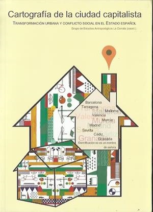 Cartografia de la ciudad capitalista | Grupo de Estudios Antropológicos La Corrala (coord.) | Cooperativa autogestionària