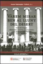 Vàrem mirar ben al lluny del desert. Actes del simposi 'Espanya contra Catalunya' | Centre d'Història Contemporània de Catalunya