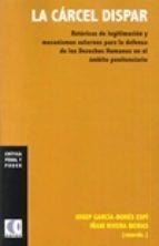 La cárcel dispar | Josep García-borés Espí, Iñaki Rivera Beiras | Cooperativa autogestionària