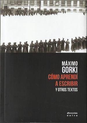 COMO APRENDÍ A ESCRIBIR Y OTROS TEXTOS | GORKI, MAXIM | Cooperativa autogestionària