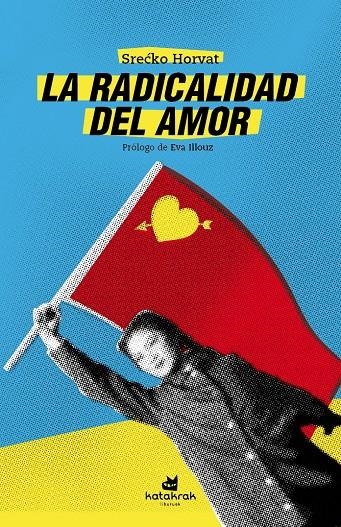 La radicalidad del amor | Horvat, Srecko | Cooperativa autogestionària