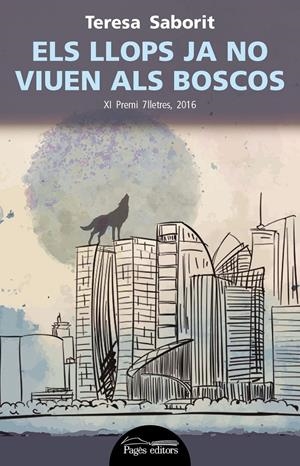 Els llops ja no viuen als boscos | Saborit Molist, Teresa | Cooperativa autogestionària