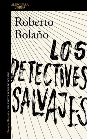 Los detectives salvajes | Bolaño, Roberto | Cooperativa autogestionària