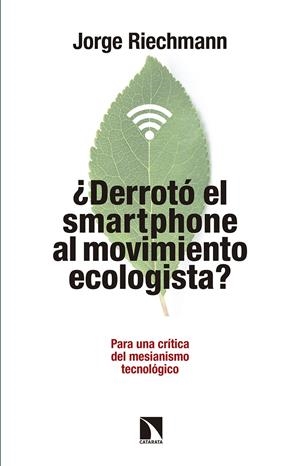 ¿Derrotó el "smartphone" al movimiento ecologista? | Riechmann Fernández, Jorge