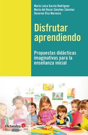 Disfrutar aprendiendo | García Rodríguez, Maria Luisa/Sánchez Sánchez, María del Rocío/Elsa Marenco, Deseree | Cooperativa autogestionària