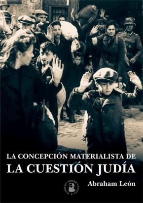 La concepción materialista de la cuestión judía | Abraham León | Cooperativa autogestionària