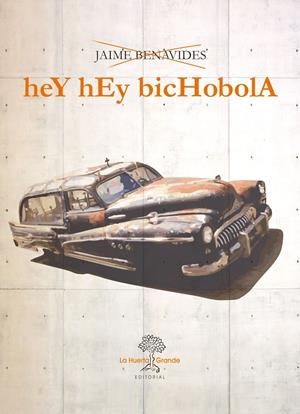 HEY HEY BICHOBOLA | BENAVIDES, JAIME | Cooperativa autogestionària