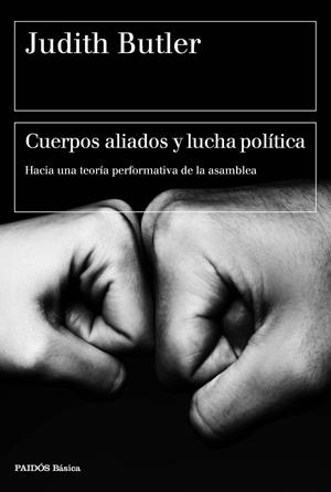 Cuerpos aliados y lucha política | Judith Butler | Cooperativa autogestionària