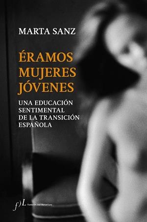 Éramos mujeres jóvenes | Marta Sanz | Cooperativa autogestionària
