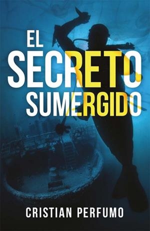 El secreto sumergido | Perfumo, Cristian | Cooperativa autogestionària